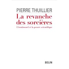 La Revanche des sorci�res : L'Irrationalit� et la Pens�e scientifique