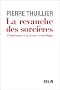 La Revanche des sorci�res : L'Irrationalit� et la Pens�e scientifique