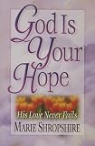 God Is Your Hope: His Love Never Fails