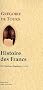 Histoire des Francs : Tome 2, De Clotaire � Sigebert