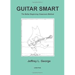 Guitar Smart: The Better Beginning Classroom Method