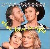 When Love Is Right - Doug Stevens & The Outband