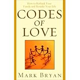 Codes of Love: How to Rethink Your Family and Remake Your Life