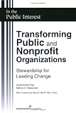 Transforming Public and Nonprofit Organizations: Stewardship for Leading Change