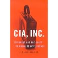 CIA, INC.: Espionage and the Craft of Business Intelligence by F. W. Rustmann