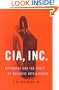 CIA, INC.: Espionage and the Craft of Business Intelligence