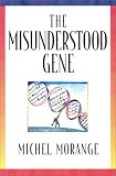 The Misunderstood Gene