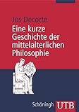 Eine kurze Geschichte der mittelalterlichen Philosophie (Uni-Taschenbücher M)