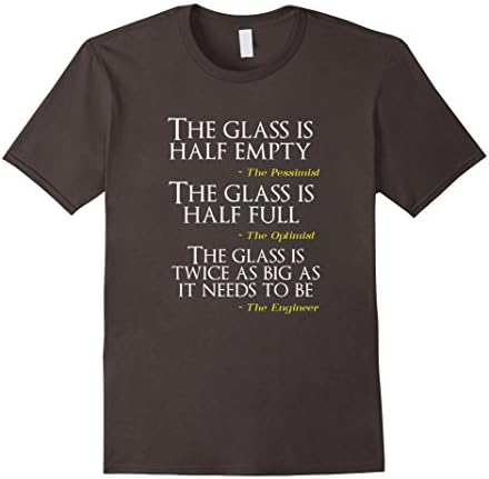 Men's The Glass Is Twice As Big As It Needs - Engineer Funny Quote XL Asphalt