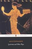 Lysistrata and Other Plays: The Acharnians, the Clouds, Lysistrata (Penguin Classics)