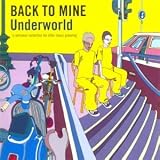 Back To Mine - Underworld
