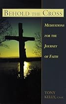 Behold the Cross: Meditations for the Journey of Faith