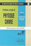 Probl�mes corrig�s de Physique et Chimie pos�s aux concours scientifiques, PT. 2001-2002, tome 8