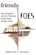 Friends and Foes: How Congress and the President Really Make Foreign Policy