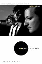 Nobody Likes You: Inside the Turbulent Life, Times and Music of "Green Day"