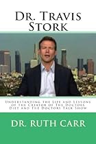 Dr. Travis Stork: Understanding the Life and Lessons of the Creator of The Doctors Diet and The Doctors Talk Show