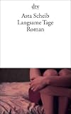Langsame Tage: Roman