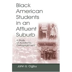 Black American Students in An Affluent Suburb: A Study of Academic Disengagement (Sociocultural, Political, and Historical Studies in Education)