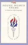 Young Women Theme, in American Sign Language (The Church of Jesus Christ of Latter-Day Saints), VHS