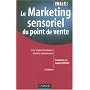 Le Marketing sensoriel du point de vente : Cr�er et g�rer l'ambiance des lieux commerciaux