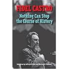 Click here to buy Fidel Castro: Nothing Can Stop the Course of History by  Fidel Castro, Mervyn M. Dymally, and Jeffrey M. Elliot.