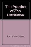 The practice of Zen meditation