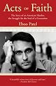 Acts of Faith: The Story of an American Muslim, the Struggle for the Soul of a Generation