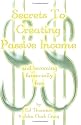 Secrets To Creating Passive Income and becoming financially free - even in a slow economy