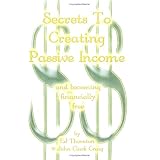 Secrets To Creating Passive Income and becoming financially free - even in a slow economy