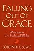 Falling Out of Grace: Meditations on Loss, Healing and Wisdom