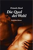 Produkt-Bild: Die Qual der Wahl. Erotischer Roman
