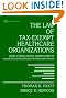 The Law of Tax-Exempt Healthcare Organizations, 2000 Cumulative Supplement (Intellectual Property-General, Law, Accounting & Finance, Management, Licensing, Special Topics)
