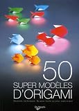50 Super mod�les d'origami