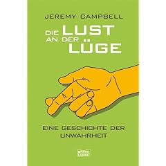 Die Lust an der L�ge. Eine Geschichte der Unwahrheit