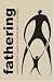 Magazines : Fathering : a Journal of Theory Research and Practice About