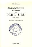 Almanach illustré du Père Ubu (XXe Siècle) : Fac-similé de lédition originale de 1901