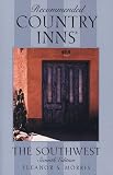 Recommended Country Inns The Southwest, 7th (Recommended Country Inns Series)