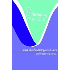 Challenge of Facework: Cross-Cultural and Interpersonal Issues (SUNY Series in Human Communication Processes)
