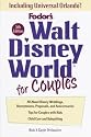 Walt Disney World for Couples, 5th Edition: Including Disney Cruise Line and Universal Orlando (Special-Interest Titles)