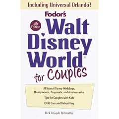 Walt Disney World for Couples, 5th Edition: Including Disney Cruise Line and Universal Orlando (Special-Interest Titles)