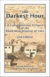 The Darkest Hour: A Comprehensive Account of the Smith Mine Disaster of 1943