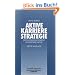 Aktive Karrierestrategie. Erfolgsmanagement in eigener Sache
