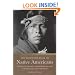 The Mammoth Book of Native Americans: The Story of America's Original Inhabitants in All Its Beauty, Magic, Truth and Tragedy