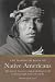 The Mammoth Book of Native Americans: The Story of America's Original Inhabitants in All Its Beauty, Magic, Truth and Tragedy