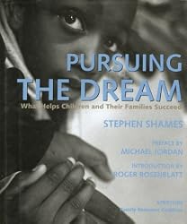 Pursuing the Dream: What Helps Children and Their Families Succeed
