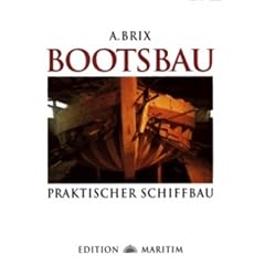 Bootsbau. Praktischer Schiffbau: Mit einem englisch-deutschen Fachw�rter-Verzeichnis