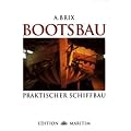 Bootsbau. Praktischer Schiffbau: Mit einem englisch-deutschen Fachw�rter-Verzeichnis