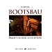Bootsbau. Praktischer Schiffbau: Mit einem englisch-deutschen Fachw�rter-Verzeichnis