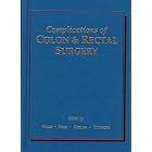 Complications of Colon and Rectal Surgery (Books) by Terry C. Hicks, David E. Beck, Frank G. Opelka, and Alan E. Timmcke