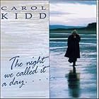 The Night We Called It a Day by  Carol Kidd 